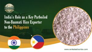 India’s Role as a Key Parboiled Non-Basmati Rice Exporter to the Philippines