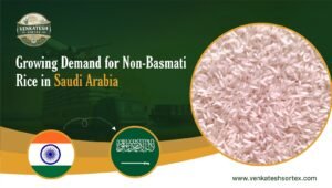 Growing Demand for Non Basmati Rice in Saudi Arabia
