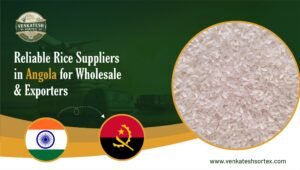 Reliable Rice Suppliers in Angola for Wholesale & Exporters